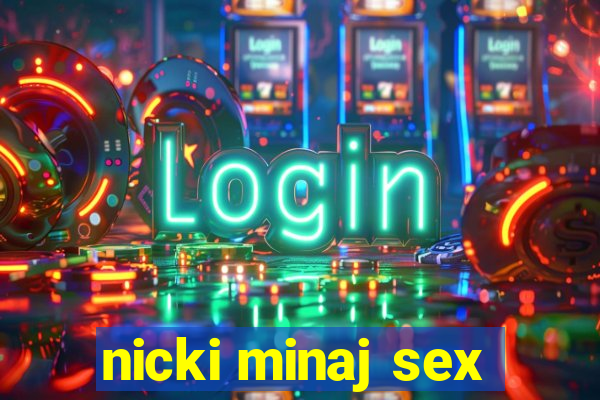 nicki minaj sex